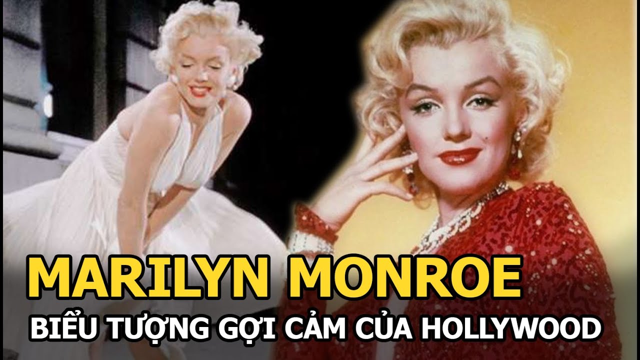 Marilyn Monroe - Huyền thoại nhiều bất hạnh nhất Hollywood và cái chết đầy bi kịch