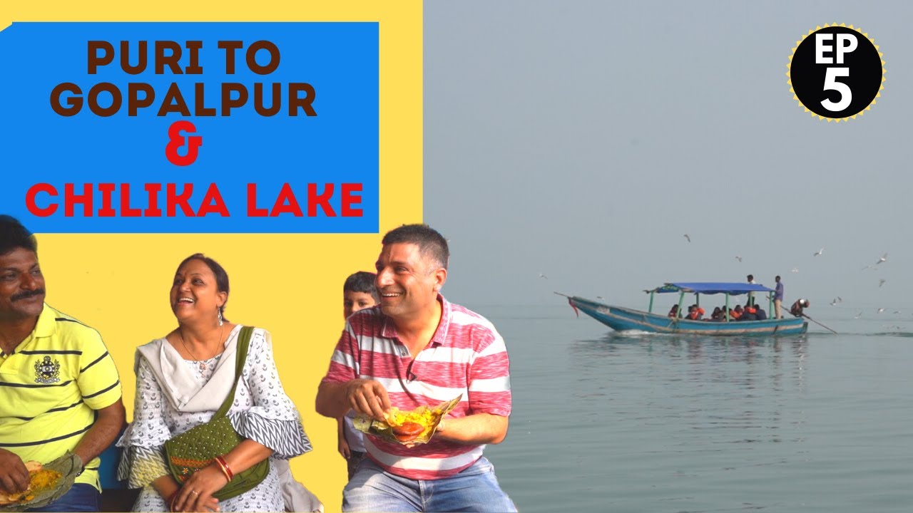 EP 5 Odisha Tour- Puri to Gopalpur  | Street food, Chilika lake in Puri