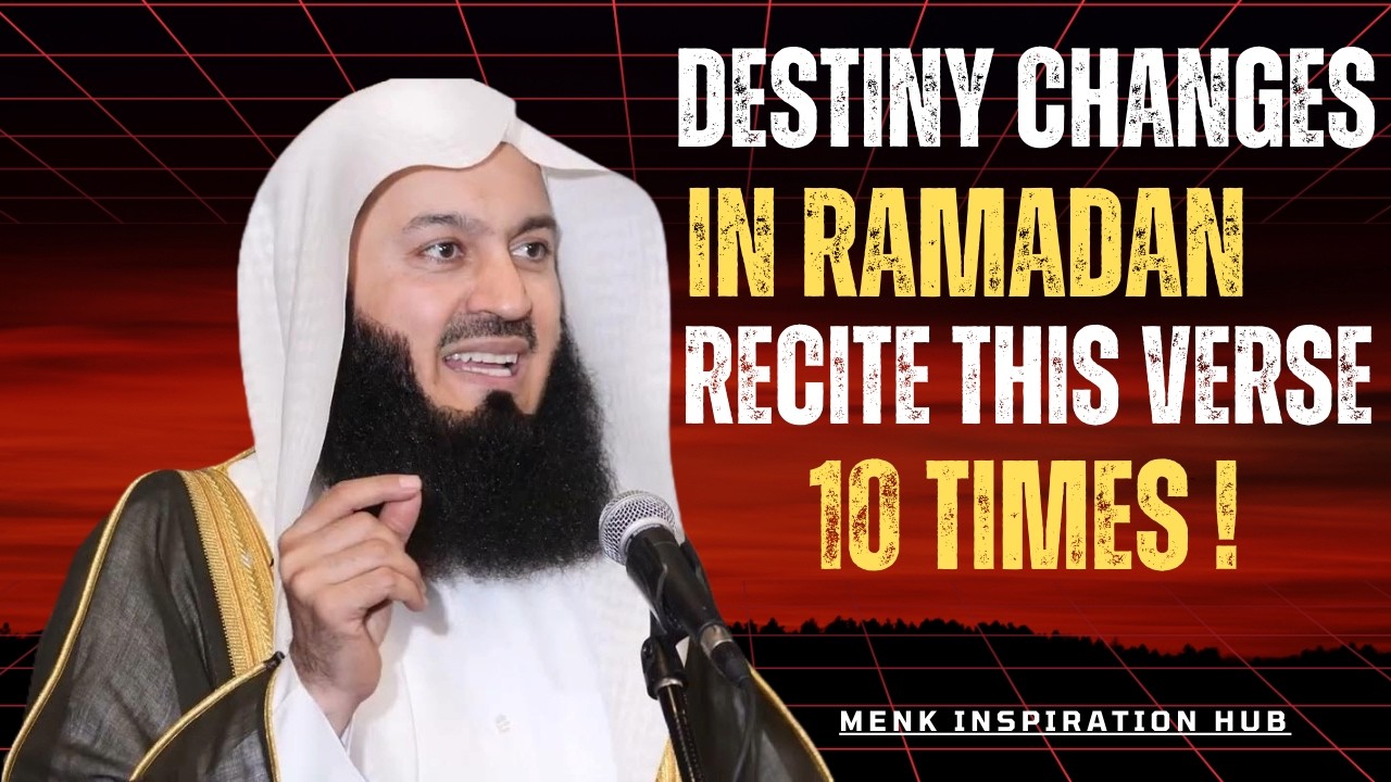 DESTINY CHANGES IN RAMADAN 🌙 Recite This Verse 10 Times Daily | Powerful Reminder by Mufti Menk