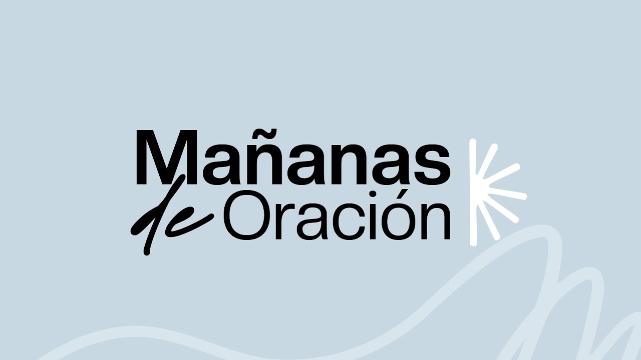 Mañanas de Oración | 6 de febrero 2026