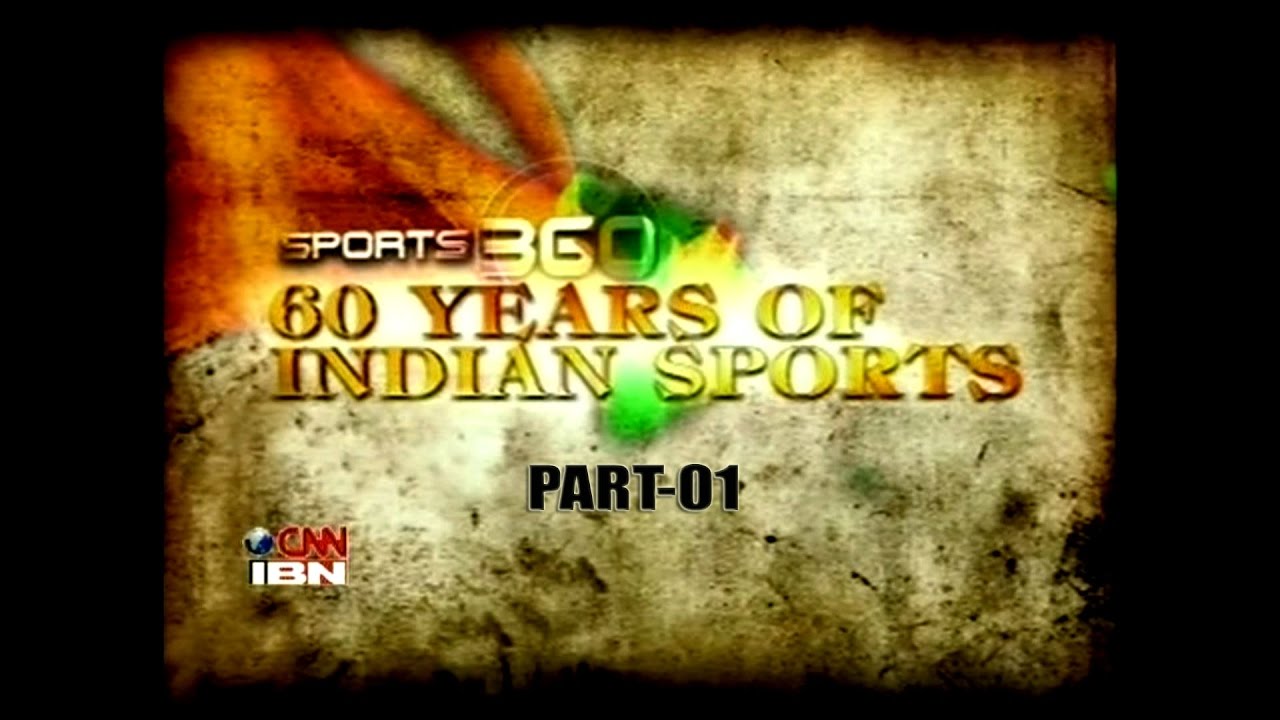 60 YEARS OF INDIAN SPORTS (PART-01)