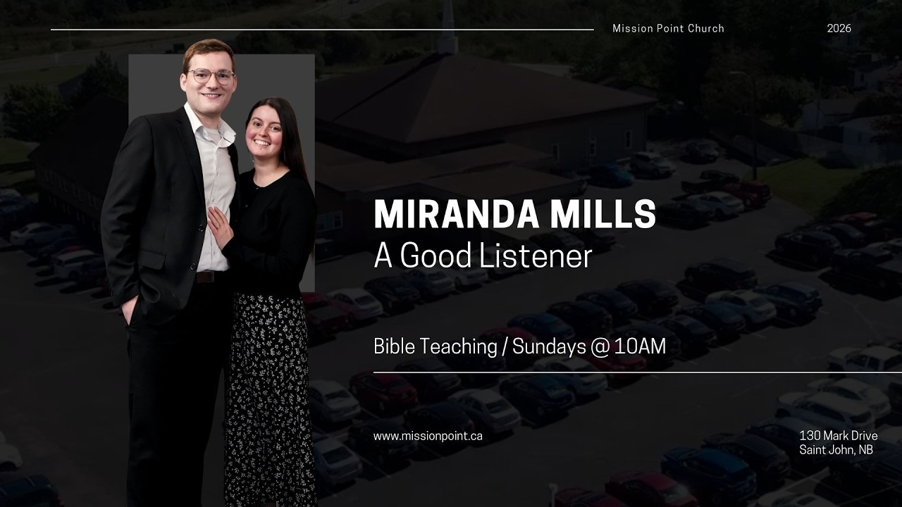 Bible Teaching | A Good Listener | Miranda Mills | February 22/26
