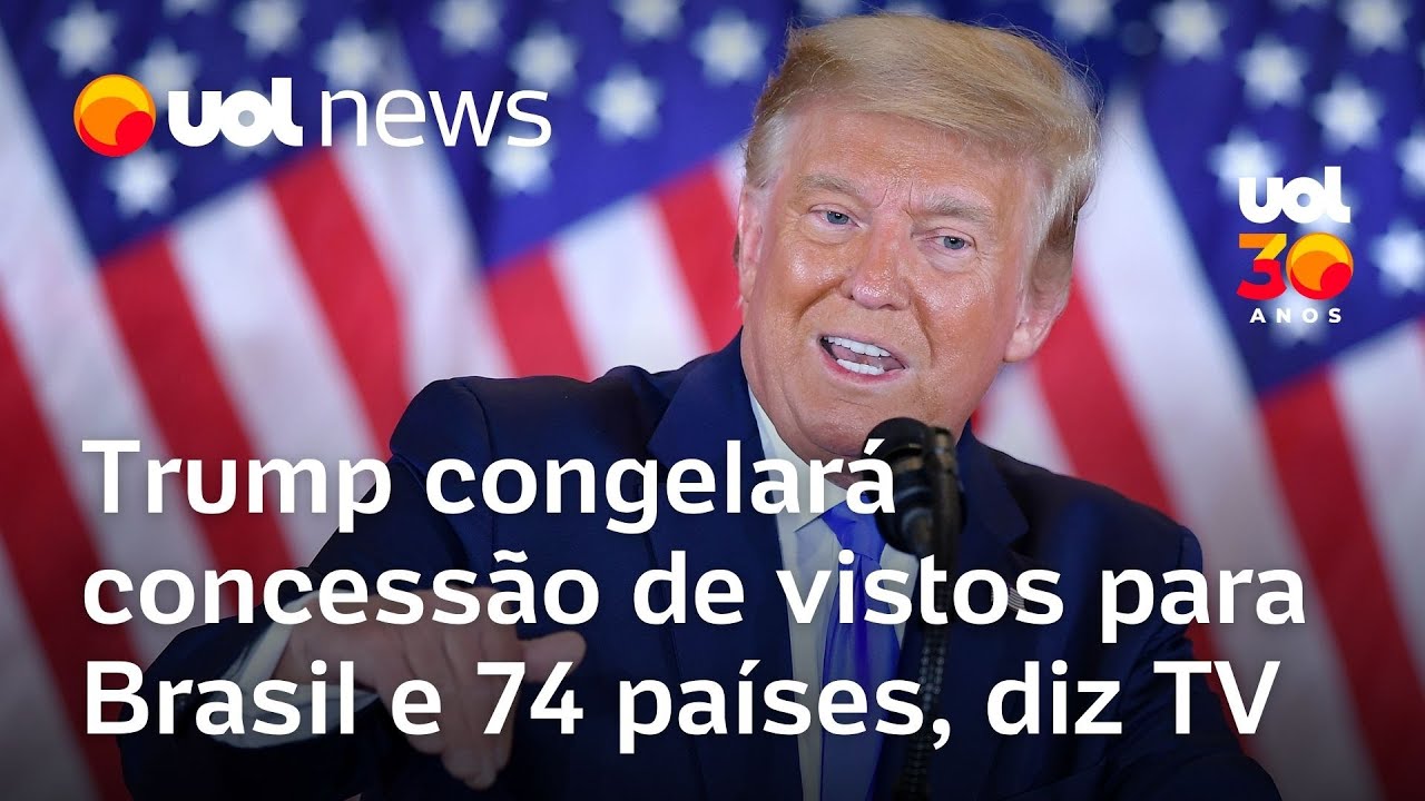 Trump deve congelar vistos para Brasil, R&uacute;ssia e outros 73 pa&iacute;ses por tempo indeterminado, diz TV