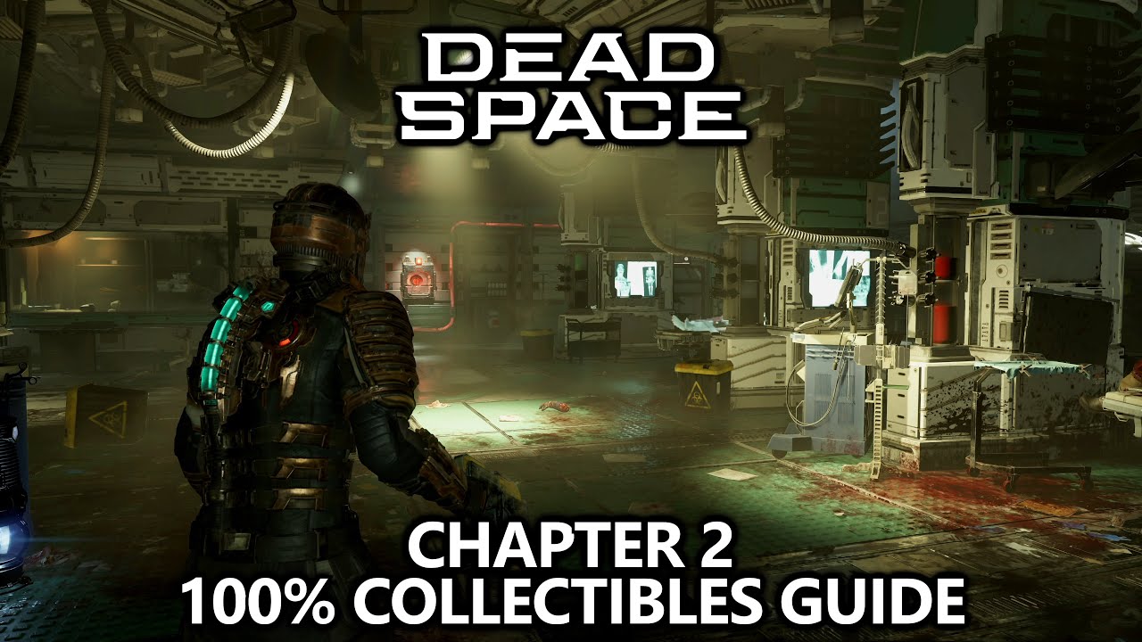 Dead Space - Collectibles Guide - Chapter 2 - Logs, Weapons, Upgrades, Missable Achievements, etc