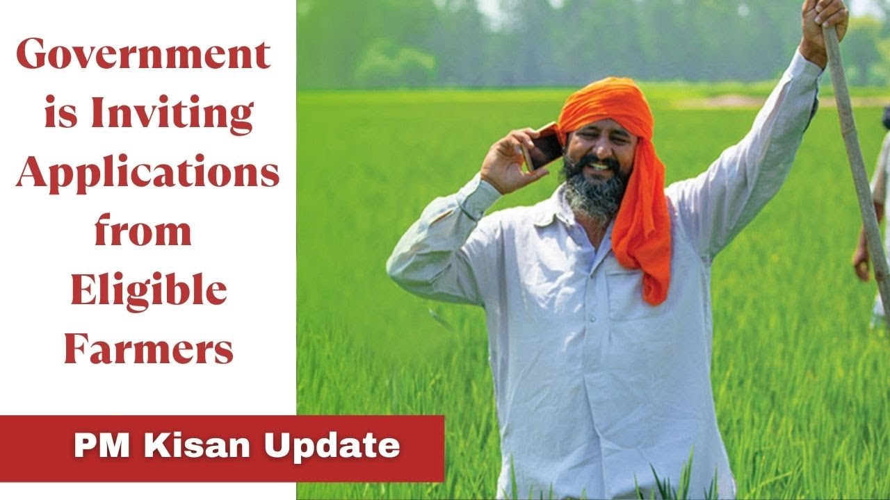 PM Kisan Latest Update: Government is Inviting Applications from Eligible Farmers | PM Kisan Yojana