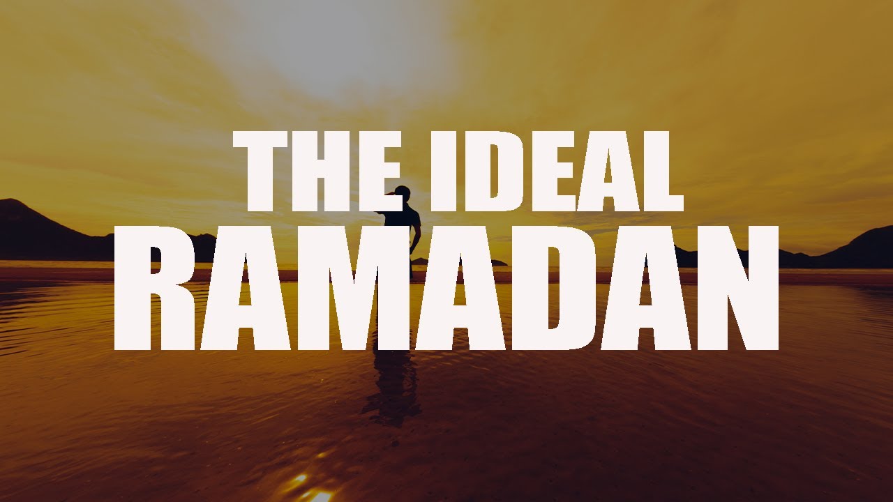 THIS IS HOW OUR RAMADAN SHOULD LOOK LIKE
