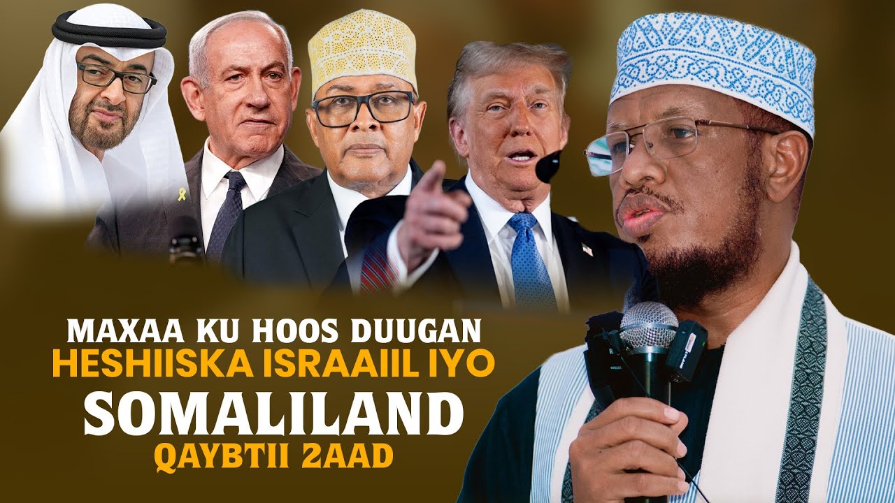 Qaybtii 2aad - Maxaa ku hoos duugan Heshiiska Israaiil Iyo Somaliland - Sh Mohamed Abdi Umal