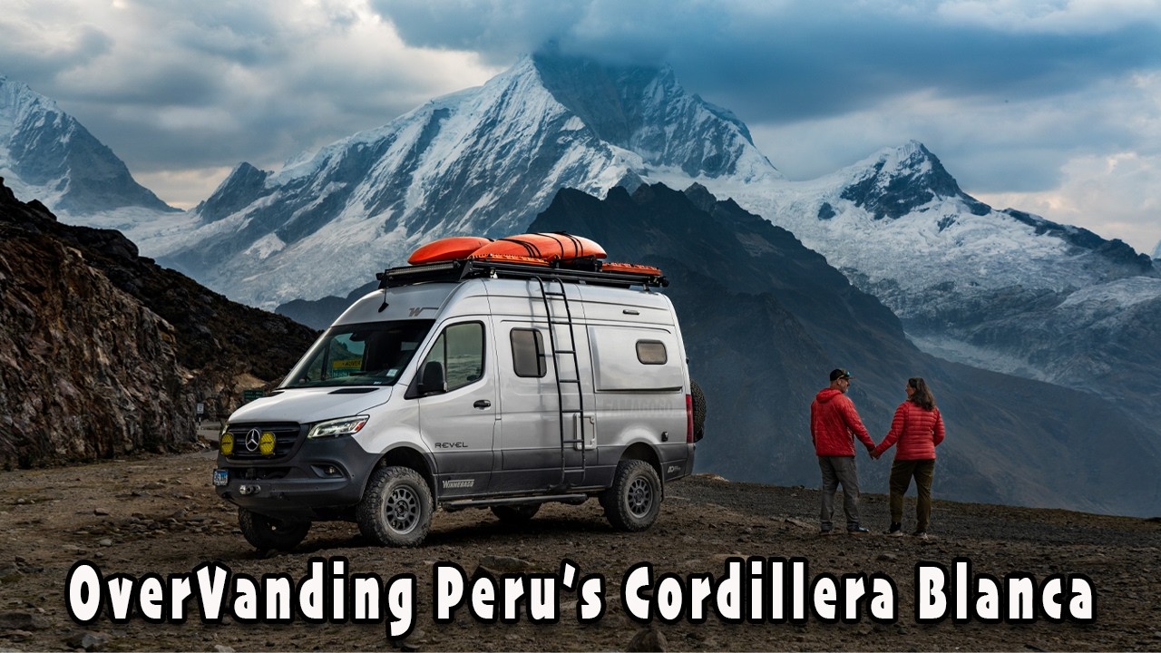 Overlanding in Peru’s Cordillera Blanca | Laguna Paron, Punta Olimpica | Southbound Ep. 56