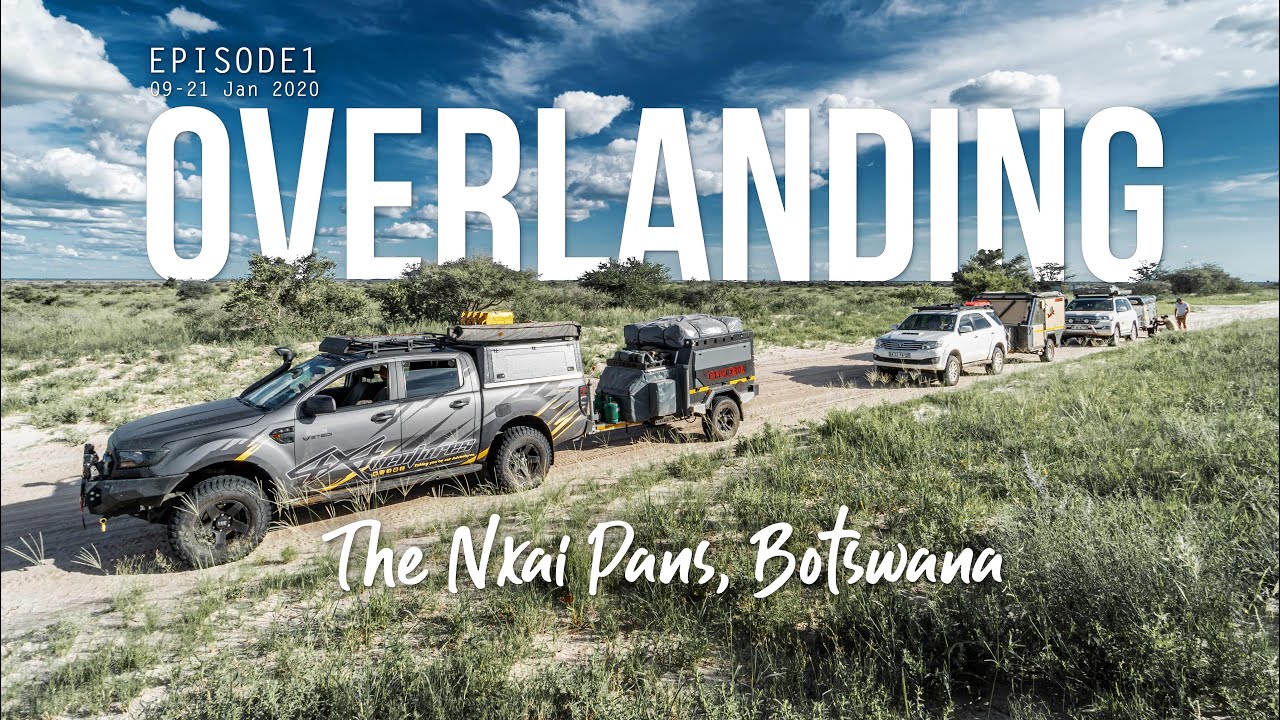 Overlanding The Nxai Pan Botswana Episode 1
