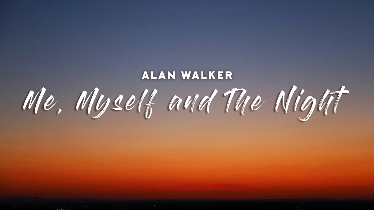Alan Walker - Me, Myself and The Night (Lyrics)