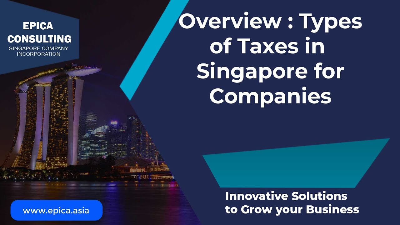 Types of Taxes in Singapore for Corporate Entities
