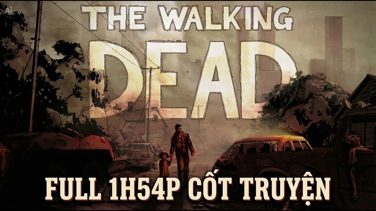 FULL 1H54P CỐT TRUYỆN GAME THE WALKING DEAD - X&Aacute;C SỐNG HẬU TẬN THẾ