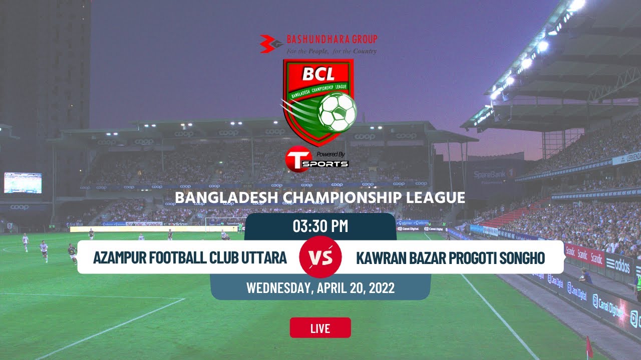 LIVE | Azampur FC Uttara  Vs  Kawran Bazar Progoti Songho | BCL 2021-22