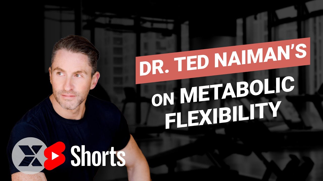 #shorts - Dr. Ted Naiman's opinion on metabolic flexibility