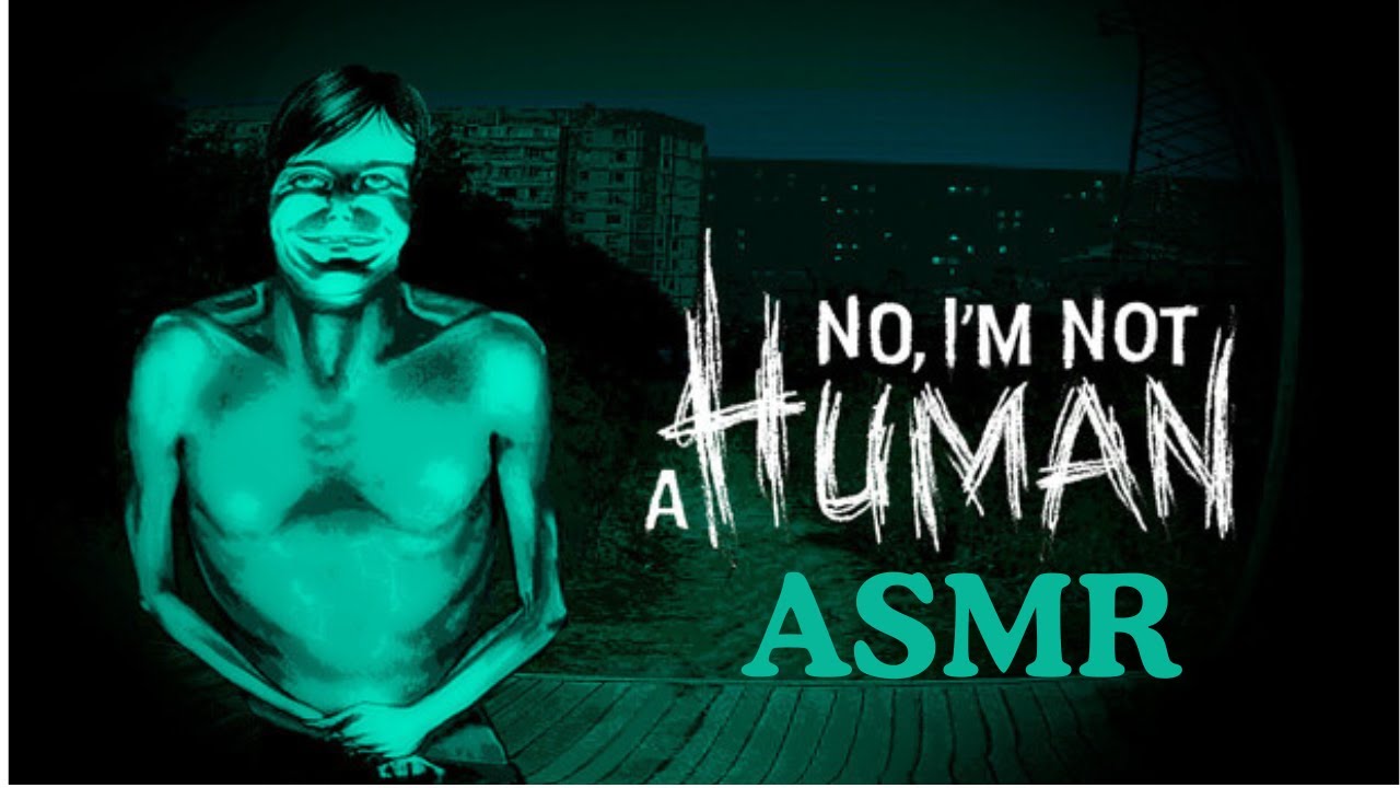 No I'm not a Human ASMR