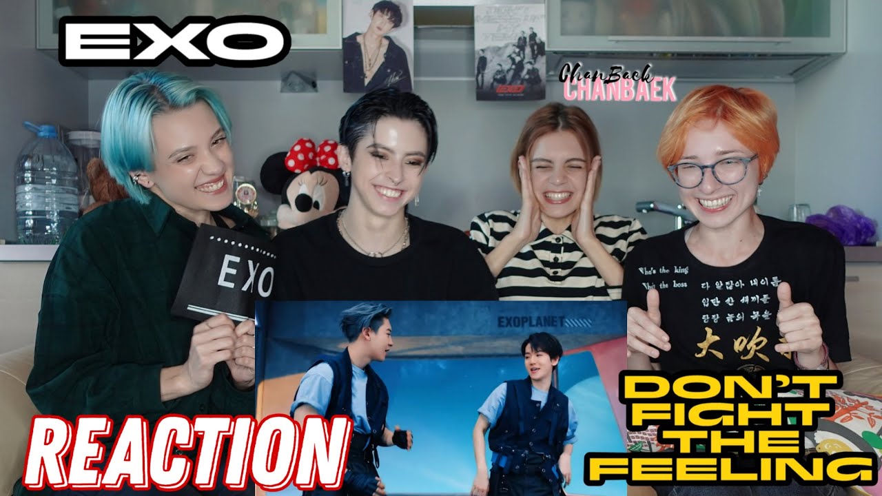 EXO 엑소 'Don't fight the feeling' MV | REACTION 🎶🔥