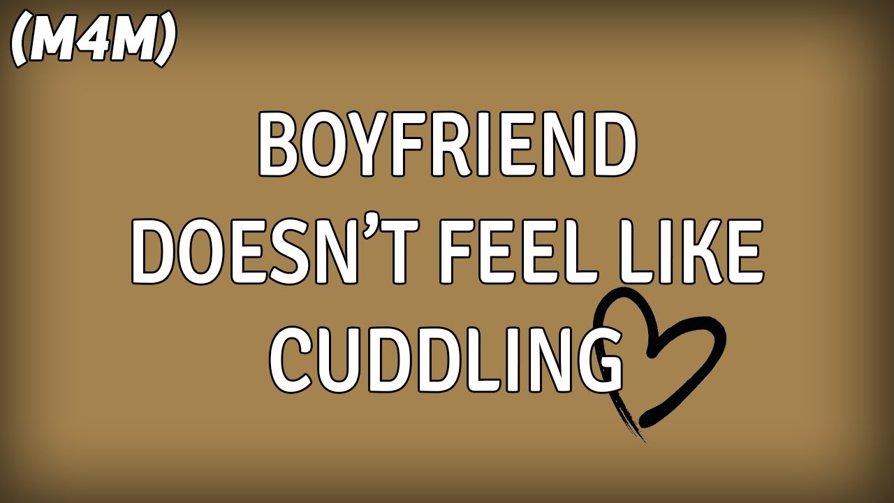 [M4M] Boyfriend Doesn't Want To Cuddle.. [Jealous] [Tired] [Hair Playing] [Boyfriend ASMR]