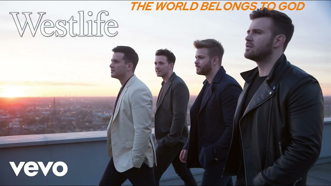 The World Belongs to God   -   WESTLIFE