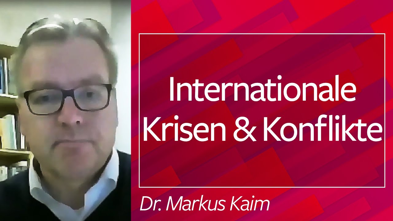 Internationale Krisen und Konflikte - Dr. Kaim