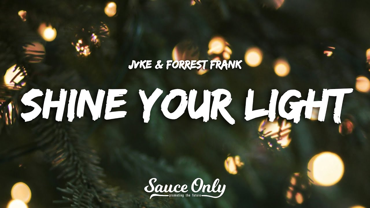 JVKE & Forrest Frank - SHINE YOUR LIGHT (Lyrics)