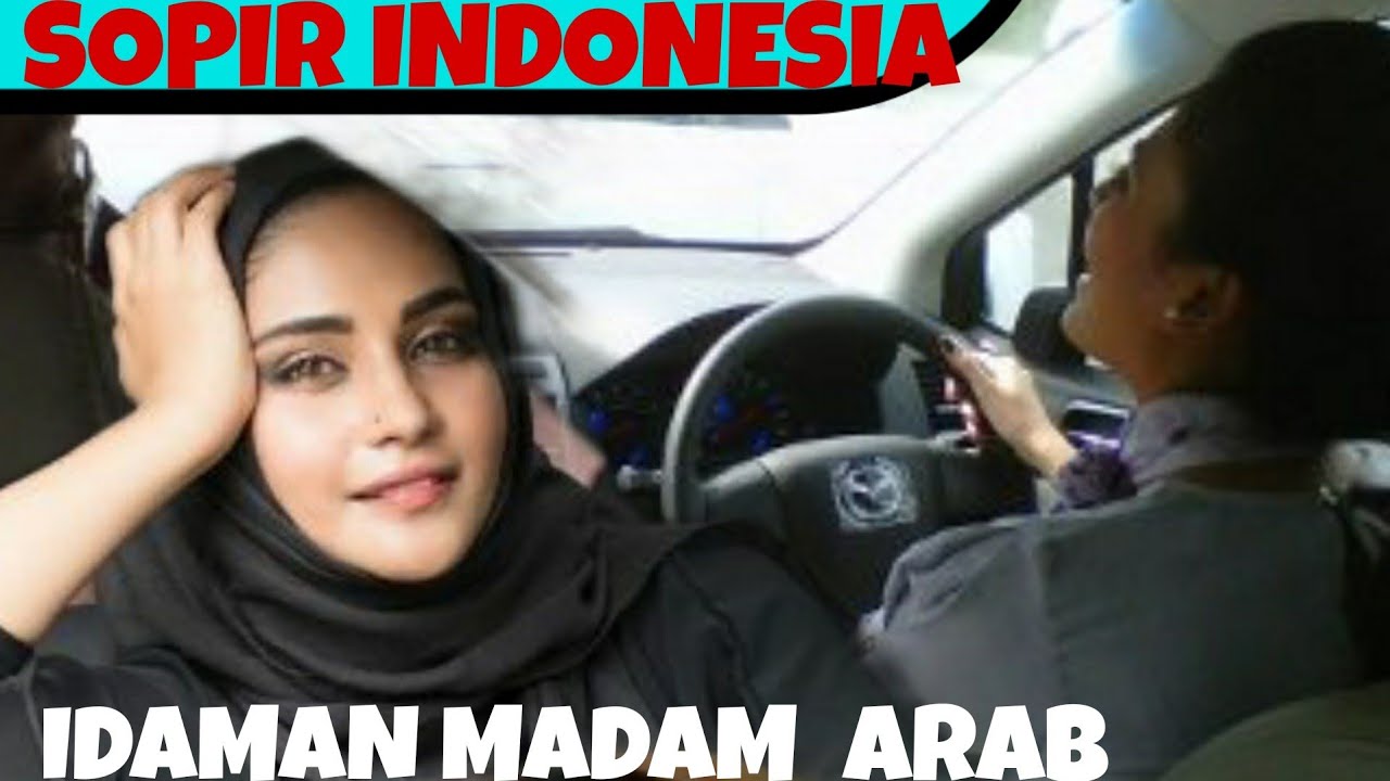 LUAR BIASA !!! SOPIR ASAL INDONESIA IDAMAN MADAM ARAB