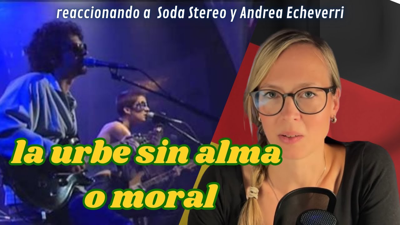 🇩🇪 Alemana reacciona a Soda Stereo 🇦🇷 con Andrea Echeverri 🇨🇴- La ciudad de la furia + Reflexión