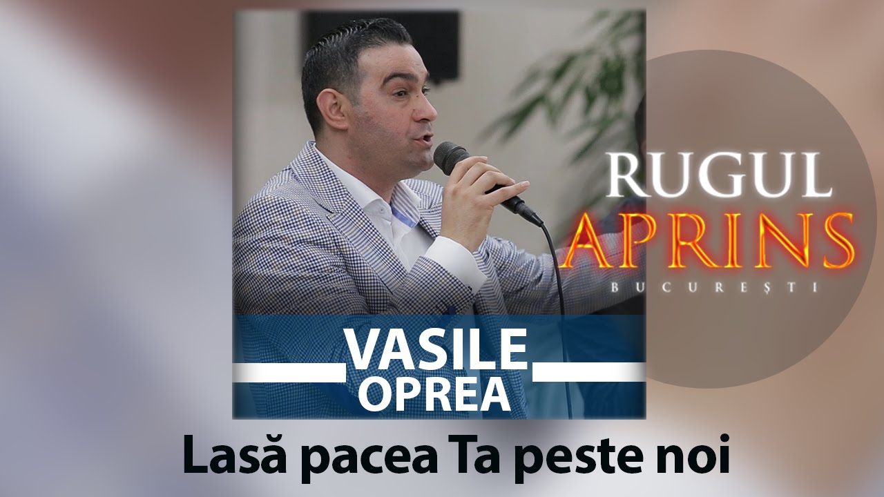 Vasile Oprea - Lasă pacea Ta peste noi ( 2016 - Live )