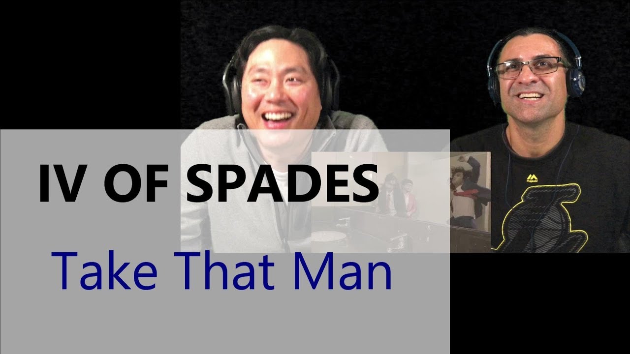 IV OF SPADES - Take That Man