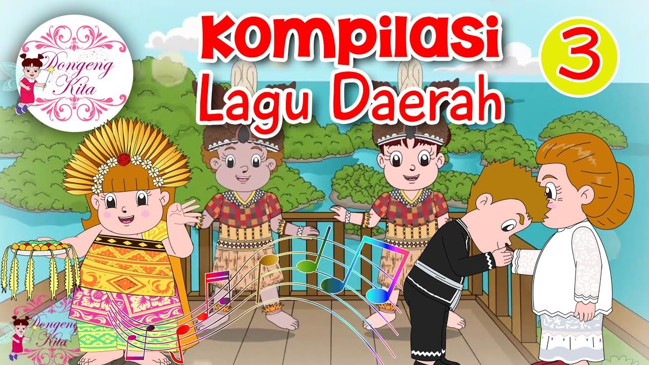 Kompilasi Lagu Daerah Nusantara 3 - Dongeng Kita