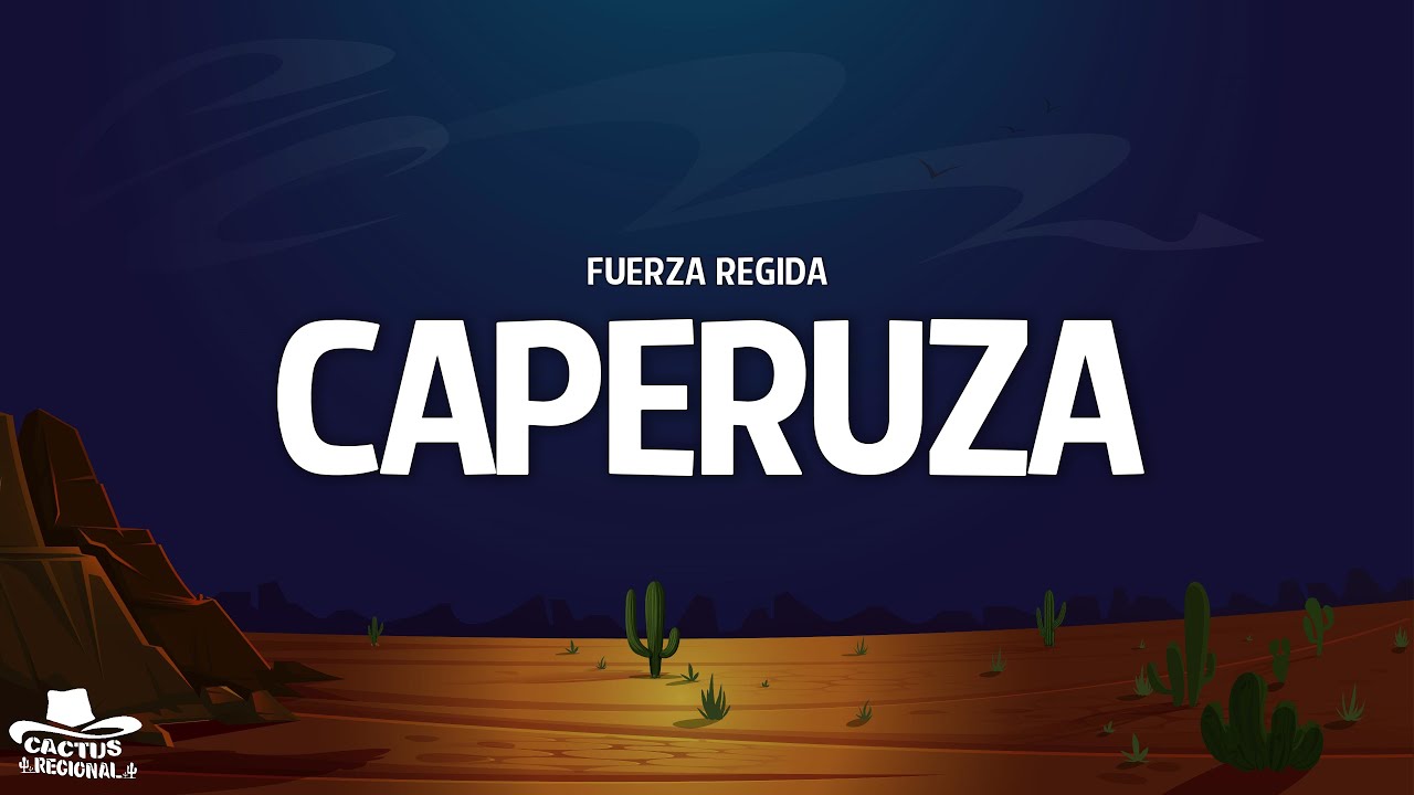 Fuerza Regida - caperuza (Letra/Lyrics)