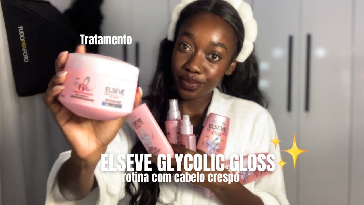 TESTANDO A LINHA COMPLETA DA ELSEVE GLYCOLIC GLOSS PARA CABELOS POROSOS | rotina + cabelo crespo
