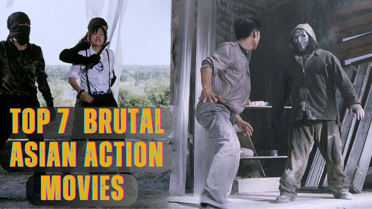 Top 7 Brutal Asian Action Movies You Probably Missed