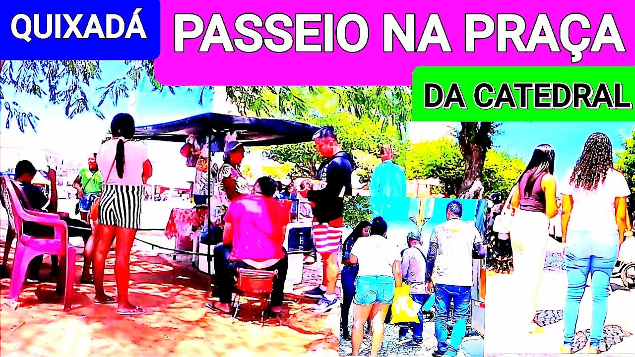 QUIXADÁ PASSEIO NA PRAÇA DA CATEDRAL
