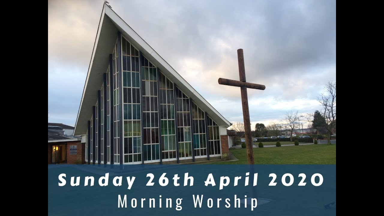 Morning Worship - Sunday 26th April - Westchurch Bangor
