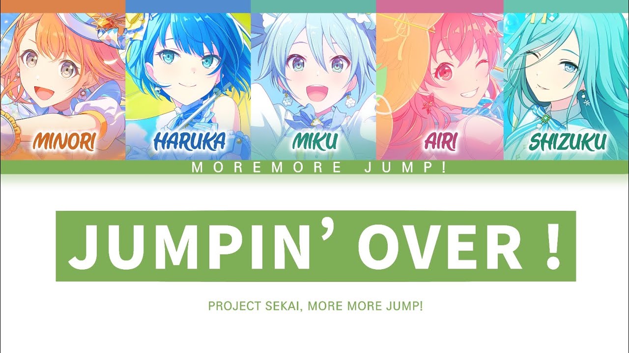 [프로세카] MORE MORE JUMP! 「JUMPIN’ OVER !」 세카이 full ver 한글 가사 (プロセカ/JUMPIN’ OVER !)