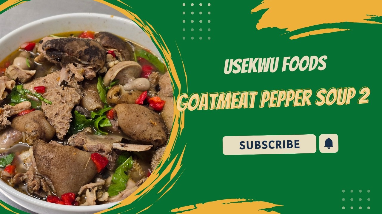 Usekwu Goat Meat Peppersoup 2