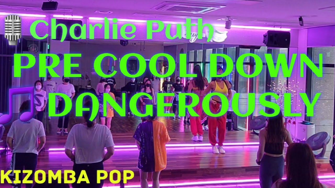 [ZUMBA] Dangerously [Charlie  Puth] | Kizomba Pop  | PreCoolDown/Cooldown | Choreo by Kelly