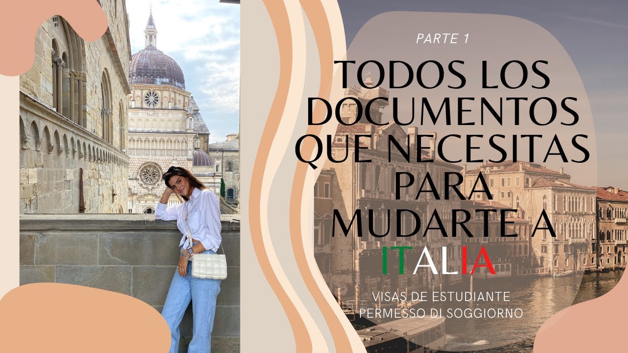 DOCUMENTOS NECESARIOS PARA MUDARTE A ITALIA // P.1 // VISA DE ESTUDIO //PERMESSO DI SOGGIORNO