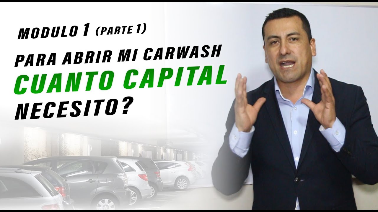 Modulo 1. Enfoque y Desarrollo - El Método Correcto para Iniciar un Car Wash💲 (Parte 1/2)