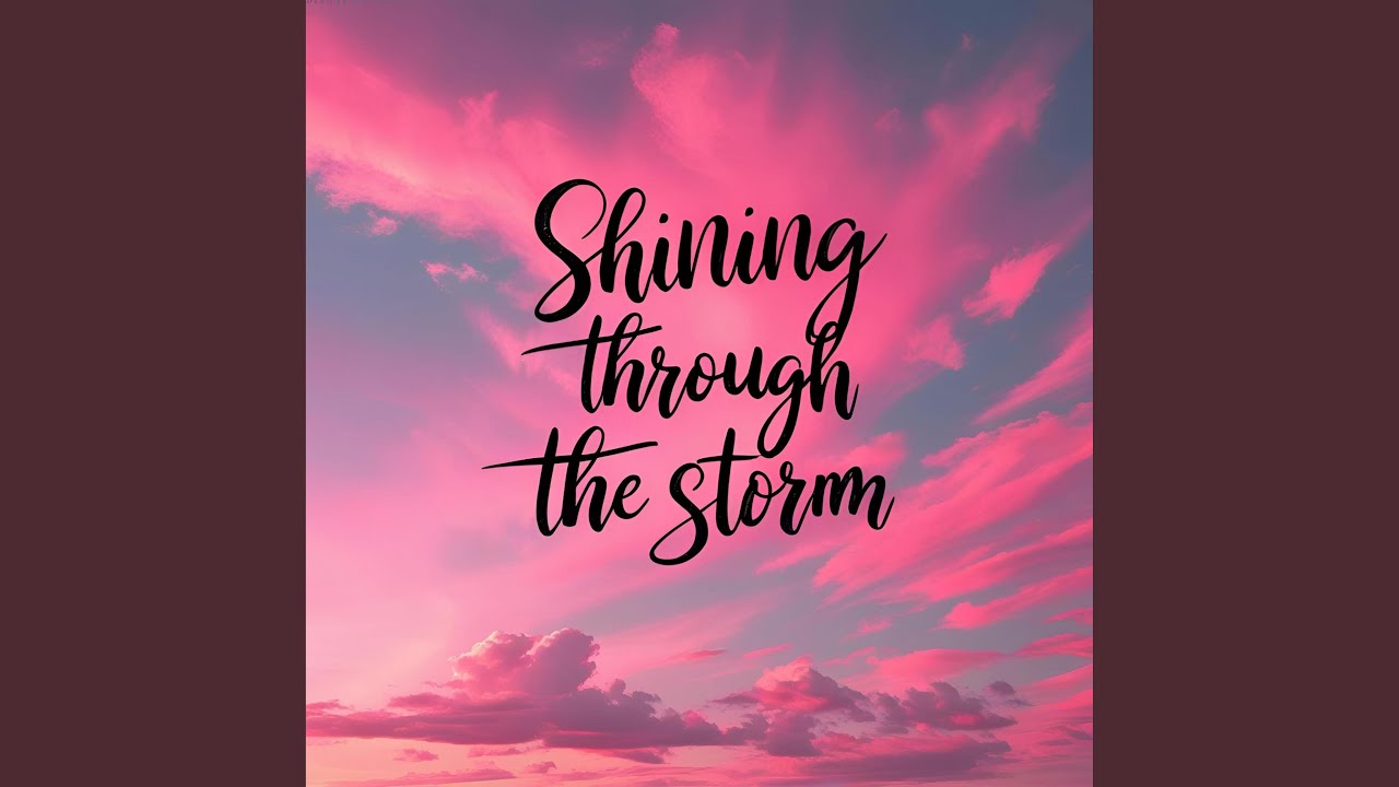 Shining Through the Storm