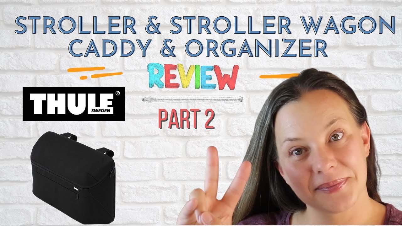 Thule Stroller Caddy Organizer Overview | Pack With Me | Stroller Wagon Compatibility | Part 2