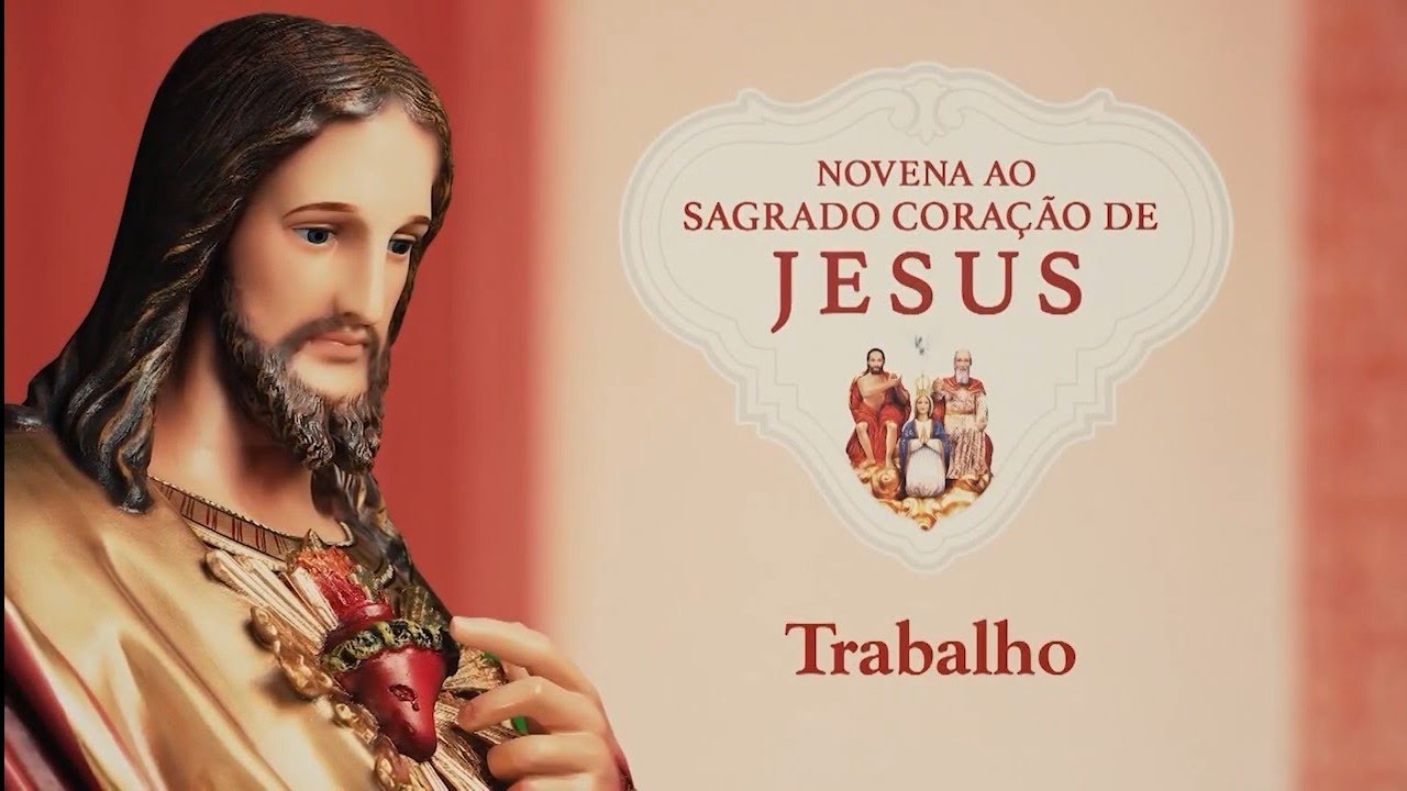 Novena ao Sagrado Coração de Jesus 2/9, Segunda, 06/06/22, Oração pelo Trabalho, Prece HD