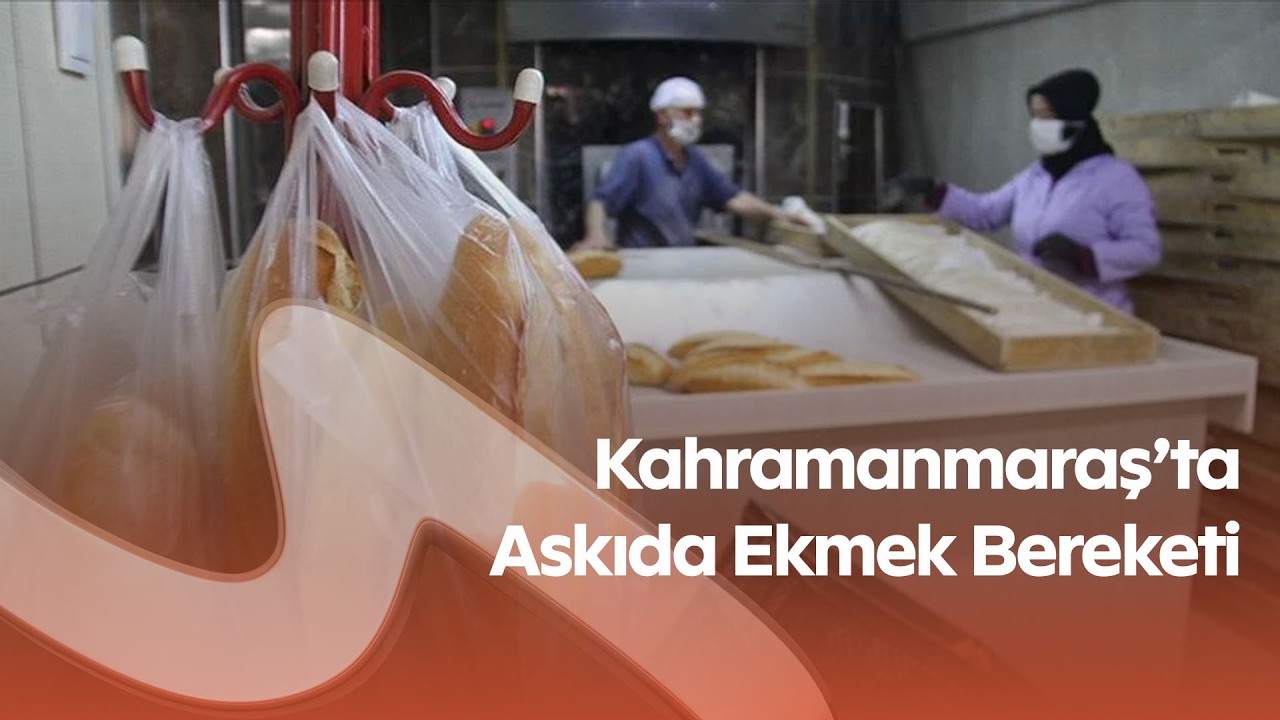 Ramazan’da Paylaşmanın Adresi Saraçhane Fırını | Kahramanmaraş’ta Askıda Ekmek Bereketi