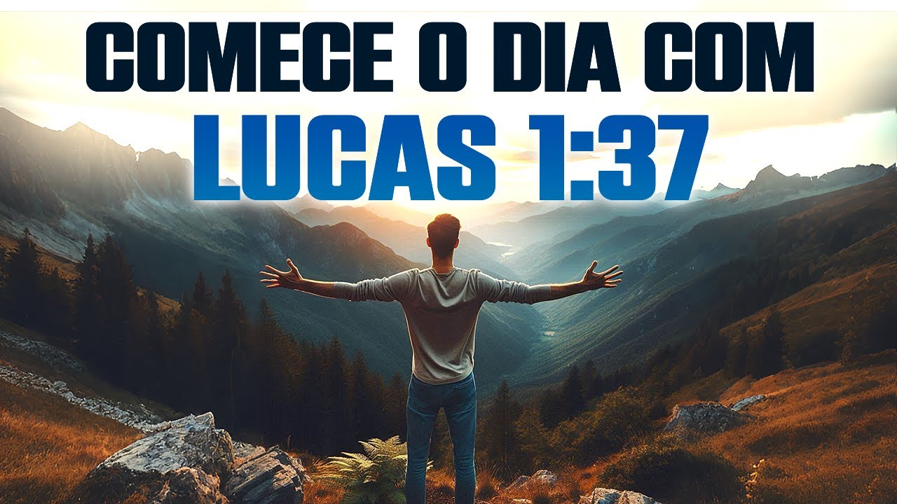 Quando Tudo Parece Perdido, Deus Ainda Age - Lucas 1:37 - Oração da Manhã