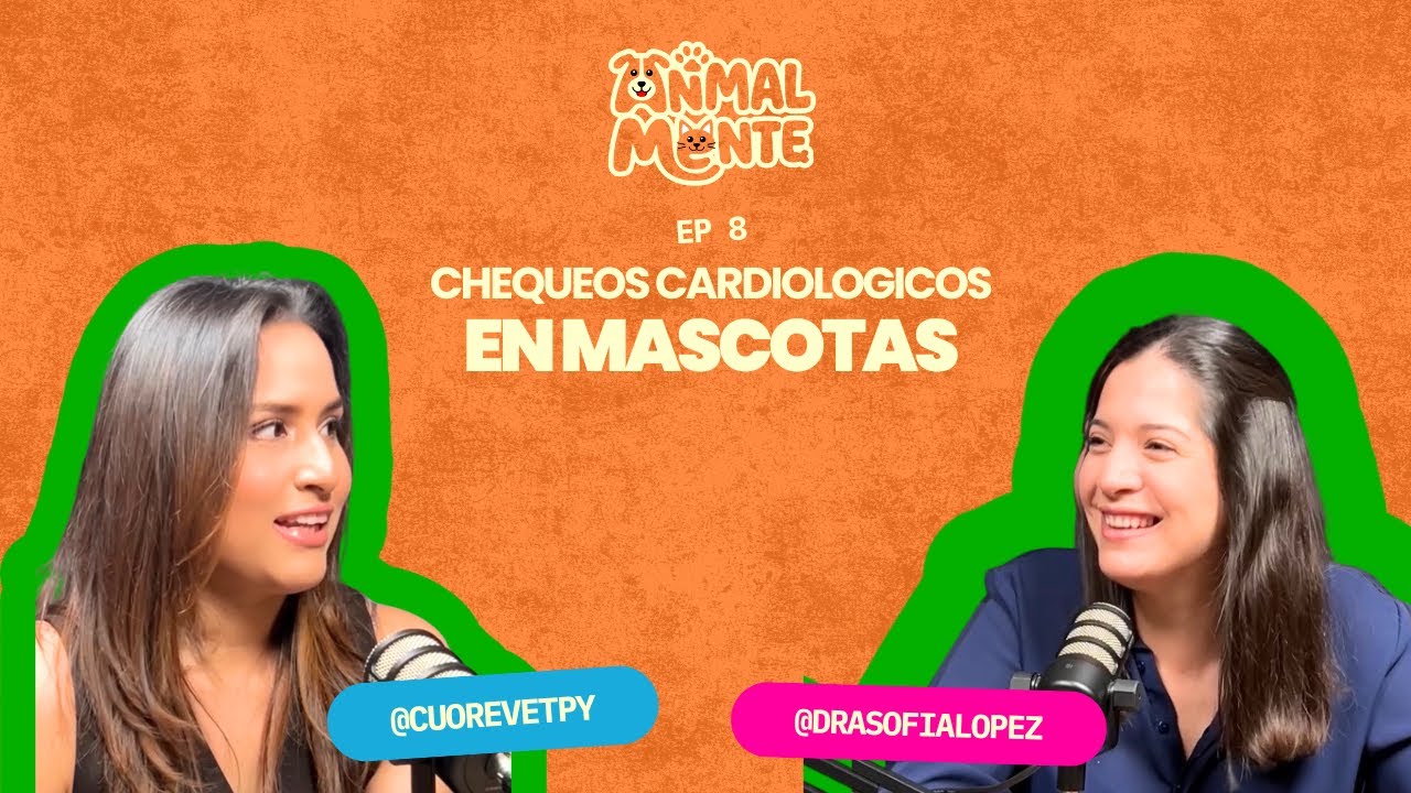 Chequeos Cardiológicos: en mascotas | Episodio 8