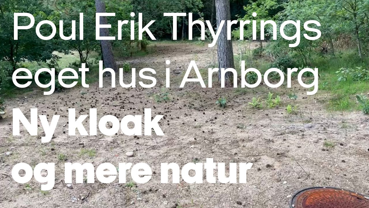 Poul Erik Thyrrings eget hus i Arnborg: Ny kloak og mere natur