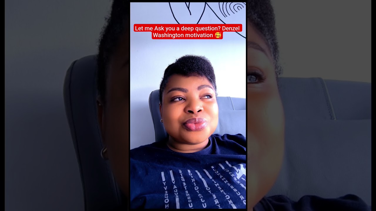 Let me Ask you a deep question ⁉️ Denzel Washington 