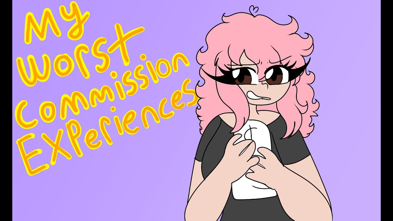 My worst commission experiences