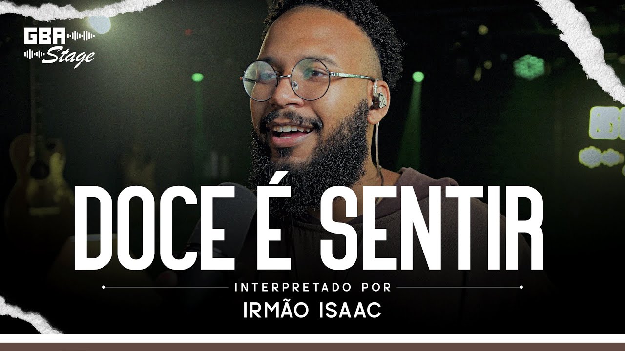 Doce é Sentir - Irmão Isaac José| GBA Stage