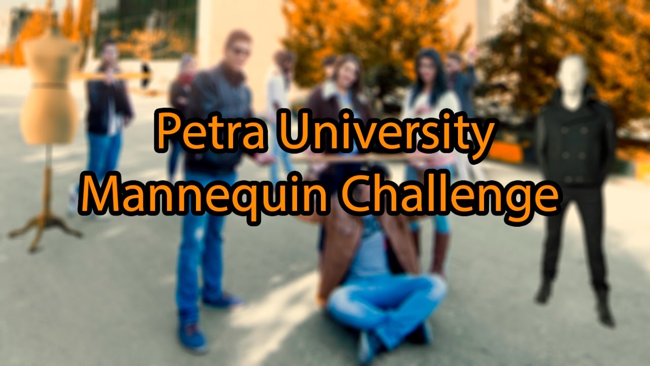 Petra University Mannequin Challenge